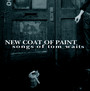 New Coat Of Paint - Tribute to Tom Waits