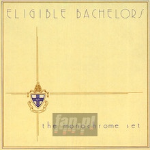 Eligible Bachelors - The Monochrome Set 
