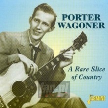 A Rare Slice Of Country - Porter Wagoner A Rare Slice Of Country - Porter Wagoner