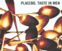 Taste In Men - Placebo