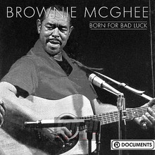 Born For Bad Luch - Brownie McGhee