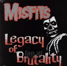 Legacy Of Brutality - Misfits - bigger Legacy Of Brutality - Misfits