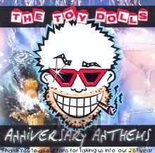 Anniversary Anthems - Toy Dolls