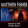 Journey's End & I'll Be There - Matthew Fisher