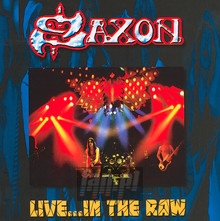 Live In The Raw - Saxon