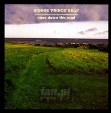 Ease Down The Road - Bonnie Prince Billy