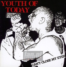 Can't Close My Eyes - Youth Of Today