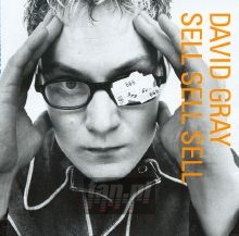 Sell Sell Sell - David Gray Sell Sell Sell - David Gray