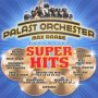 Superhits - Palast Orchester