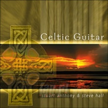 Celtic Guitar - Stuart Anthony  & Steve H