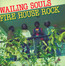 Firehouse Rock - Wailing Souls