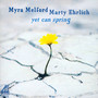 Yet Can Spring - Myra Melford  & Marty Ehr