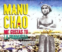 Me Gustas Tu/La Primavera - Manu Chao
