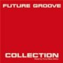 Future Groove Compilation - V/A