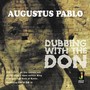 Dubbin With The Don - Augustus Pablo