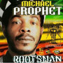 Rootsman - Michael Prophet