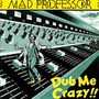 Dub Me Crazy 1 - Mad Professor