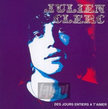 Des Jours Entiers A T'aim - Julien Clerc