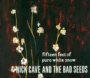 Fifteen Feet Of Pure Whit - Nick Cave / The Bad Seeds 