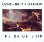 The Bride Ship - Crime & The City Solution