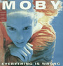 Everything Is Wrong - Moby