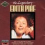 Legendary Edith Piaf - Edith Piaf