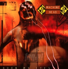 Burn My Eyes - Machine Head