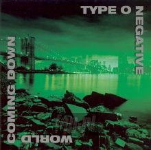 World Coming Down - Type O Negative World Coming Down - Type O Negative