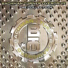 The Collection - Bachman Turner Overdrive - bigger The Collection - Bachman Turner Overdrive