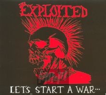 Let's Start A War - The Exploited