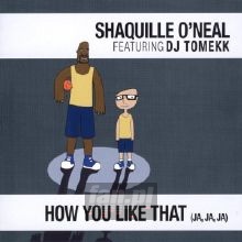 How You Like That - Shaquille O'Neal