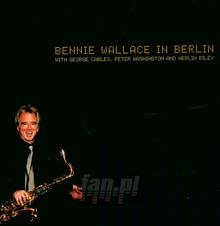 In Berlin - Bennie Wallace - bigger In Berlin - Bennie Wallace