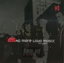 No More Loud Music - Deus