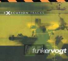 Execution Tracksx - Funker Vogt Execution Tracksx - Funker Vogt