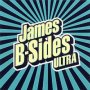 Ultra B-Sides - James
