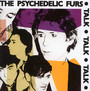 Talk Talk Talk - The Psychedelic Furs 