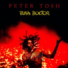 Bush Doctor - Peter Tosh