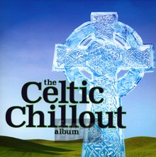 The Celtic Chillout - V/A - bigger The Celtic Chillout - V/A