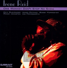 One Monkey Don't Stop No Show - Irene Reid