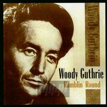Ramblin' Round - Woody Guthrie