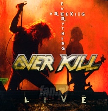 Wrecking Everything...Live - Overkill