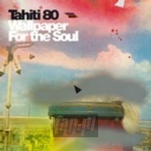 Wallpaper For The Soul - Tahiti 80 Wallpaper For The Soul - Tahiti 80