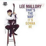 That's The Way It's Gonna - Lee Mallory