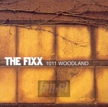 1011 Woodland - The Fixx