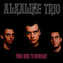 From Here To Infirmary - Alkaline Trio