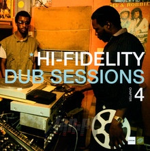 Hi-Fidelity Dub Sessions 4 - Hi-Fidelity Dub Sessions   