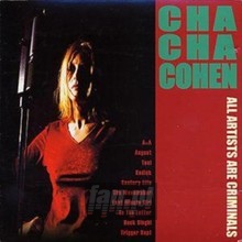 All Artist Are Criminals - Cha Cha Cohen