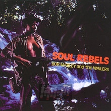 Soul Rebels - Bob Marley