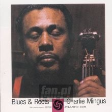 Blues & Roots - Charlie Mingus