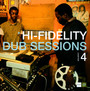 Hi-Fidelity Dub Sessions 4 - Hi-Fidelity Dub Sessions   